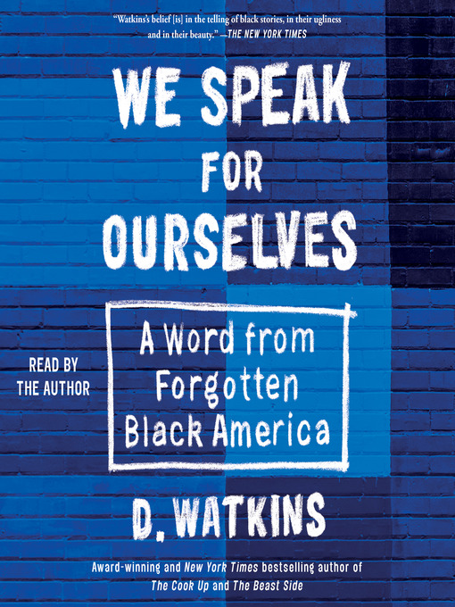 Title details for We Speak for Ourselves by D. Watkins - Wait list
